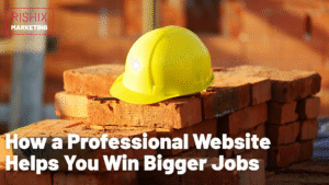 How a Professional Website Helps You Win Bigger Jobs
